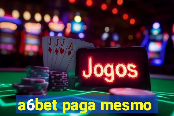 a6bet paga mesmo